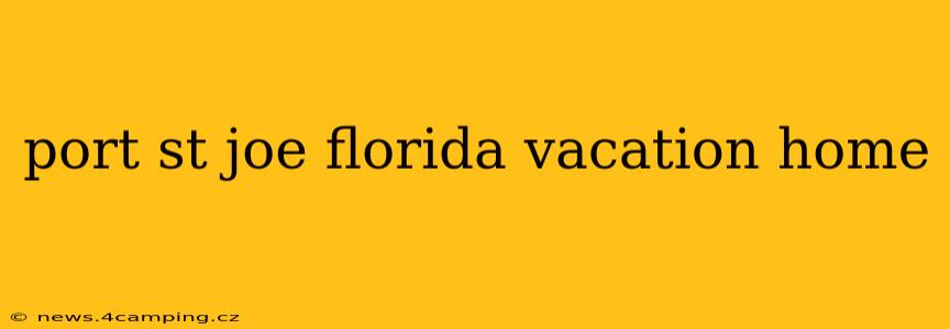 port st joe florida vacation home