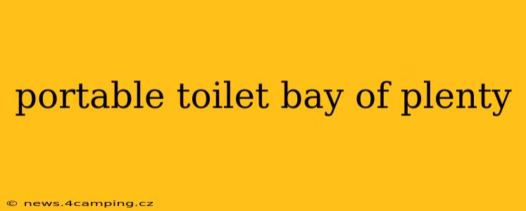 portable toilet bay of plenty