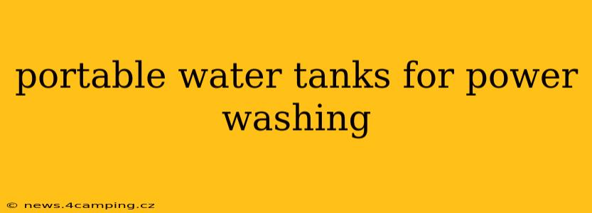 portable water tanks for power washing