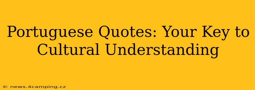 Portuguese Quotes: Your Key to Cultural Understanding