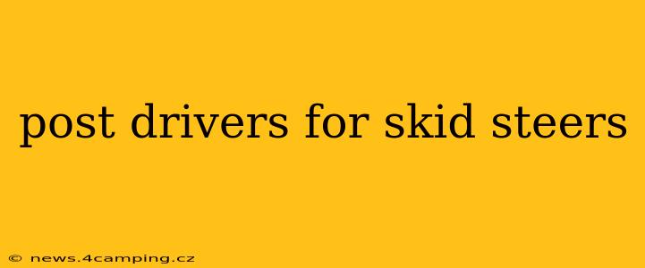 post drivers for skid steers