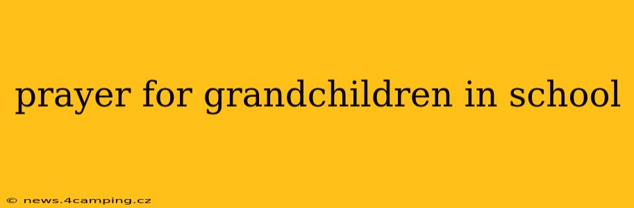 prayer for grandchildren in school