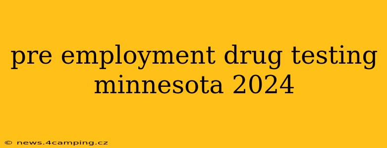 pre employment drug testing minnesota 2024