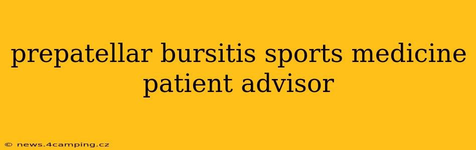 prepatellar bursitis sports medicine patient advisor