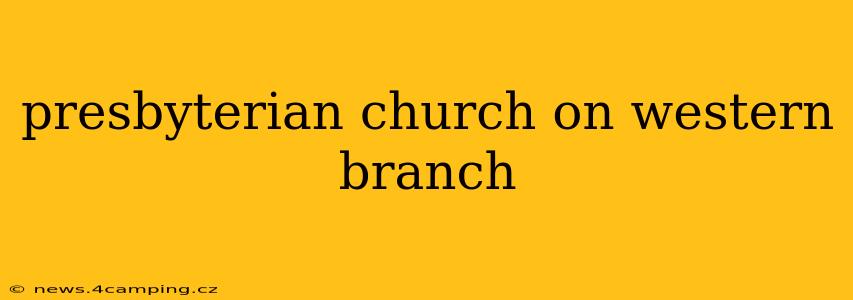 presbyterian church on western branch