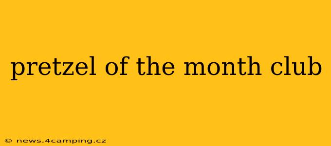 pretzel of the month club