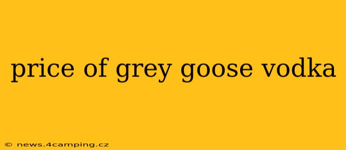 price of grey goose vodka