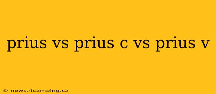 prius vs prius c vs prius v