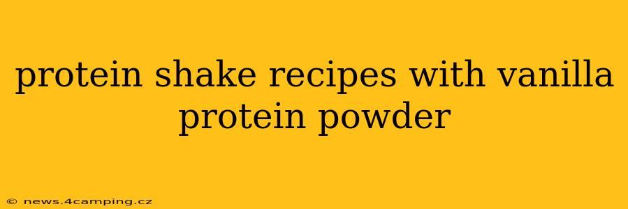 protein shake recipes with vanilla protein powder