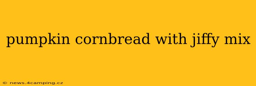 pumpkin cornbread with jiffy mix