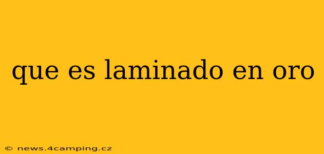 que es laminado en oro