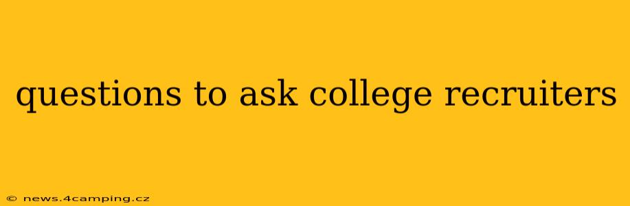 questions to ask college recruiters