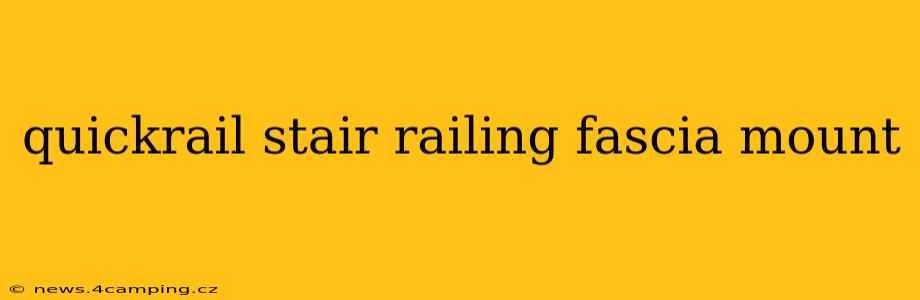 quickrail stair railing fascia mount