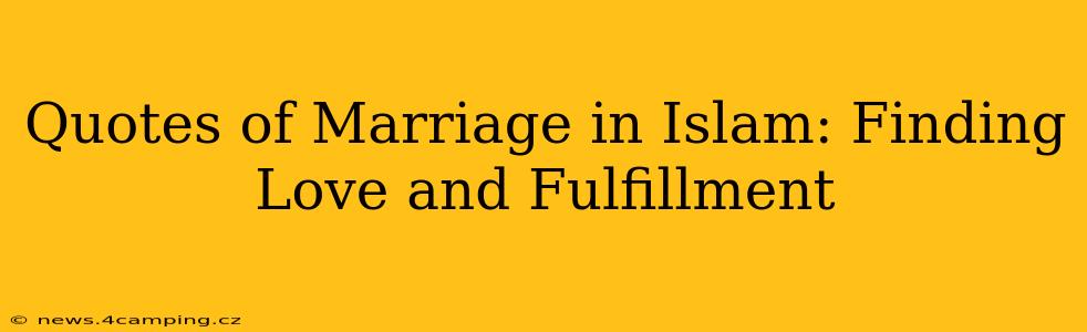 Quotes of Marriage in Islam: Finding Love and Fulfillment