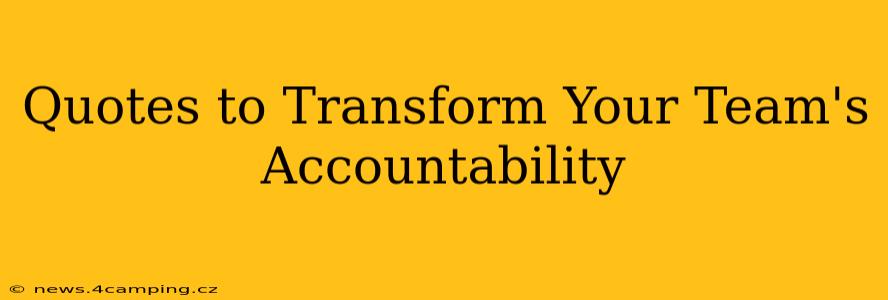 Quotes to Transform Your Team's Accountability