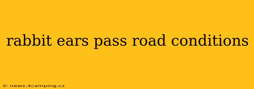 rabbit ears pass road conditions
