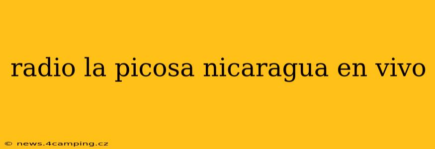 radio la picosa nicaragua en vivo