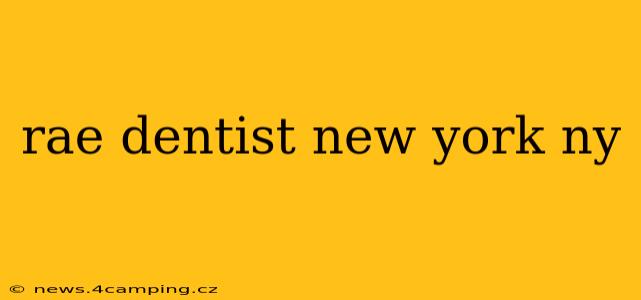 rae dentist new york ny