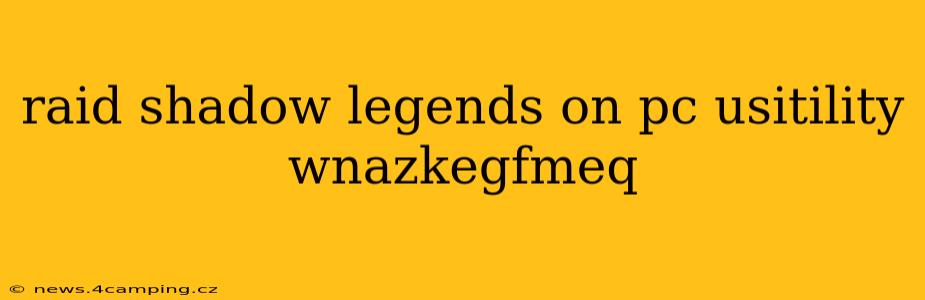 raid shadow legends on pc usitility wnazkegfmeq