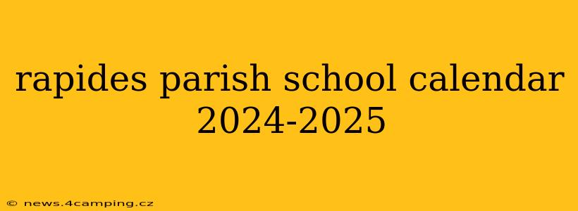 rapides parish school calendar 2024-2025