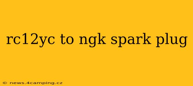 rc12yc to ngk spark plug