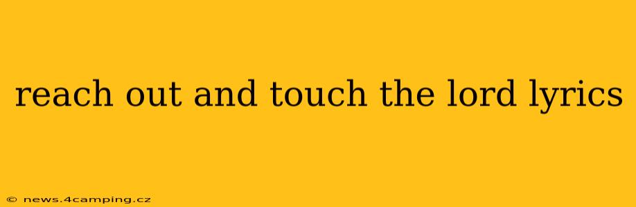 reach out and touch the lord lyrics