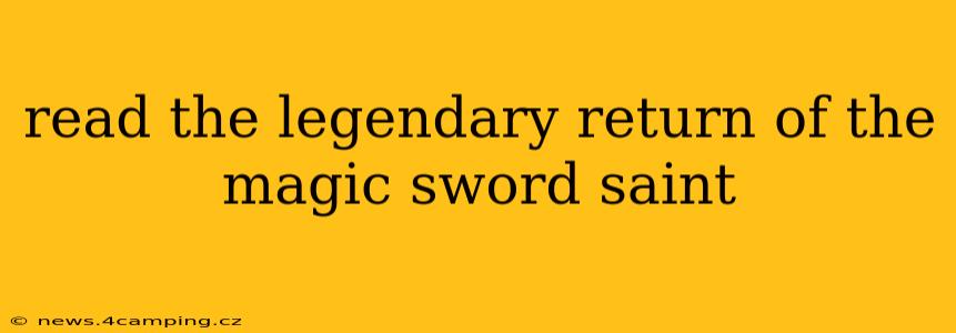read the legendary return of the magic sword saint