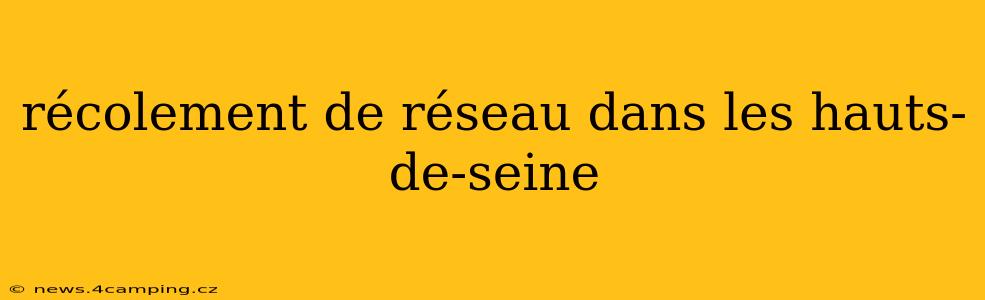 récolement de réseau dans les hauts-de-seine