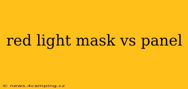 red light mask vs panel