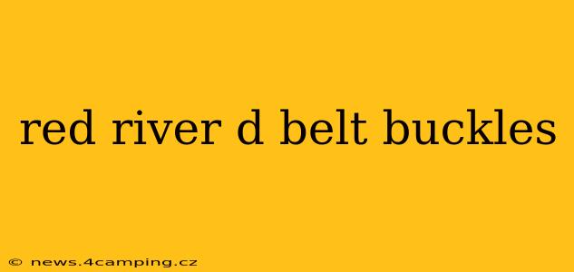 red river d belt buckles