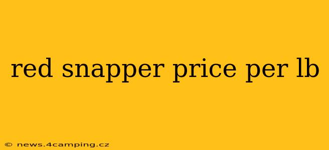 red snapper price per lb