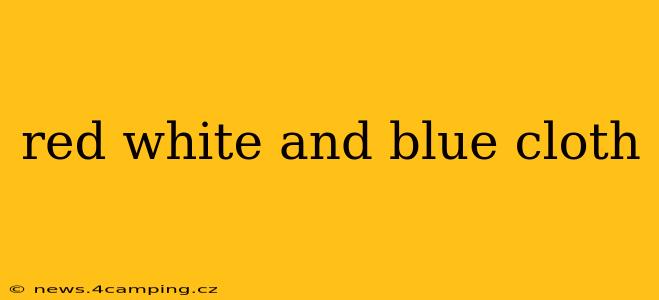 red white and blue cloth
