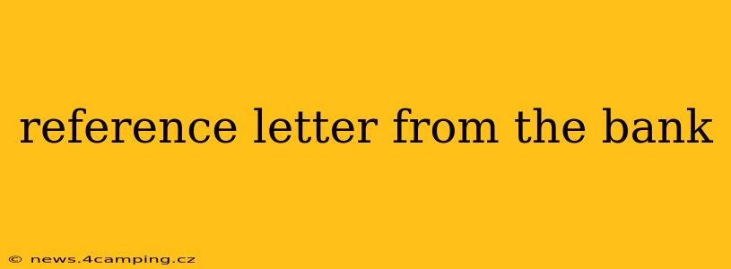 reference letter from the bank