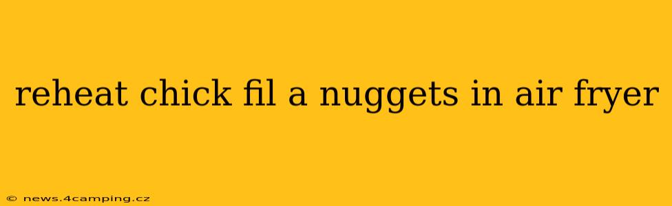 reheat chick fil a nuggets in air fryer