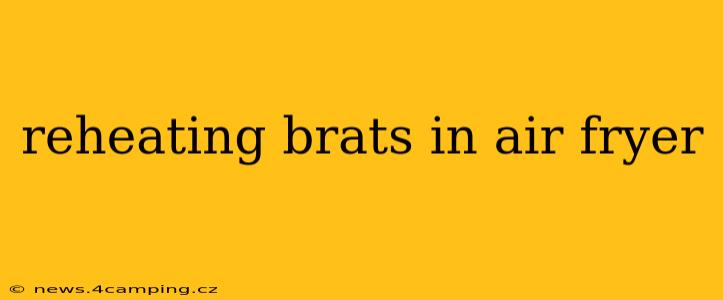 reheating brats in air fryer