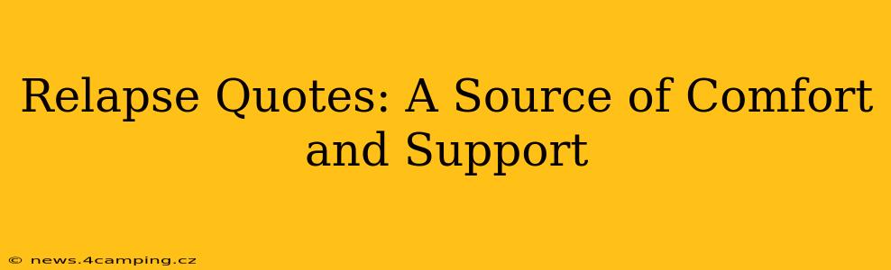 Relapse Quotes: A Source of Comfort and Support