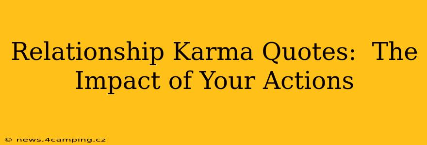Relationship Karma Quotes:  The Impact of Your Actions