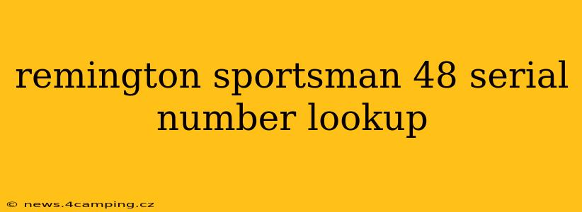 remington sportsman 48 serial number lookup