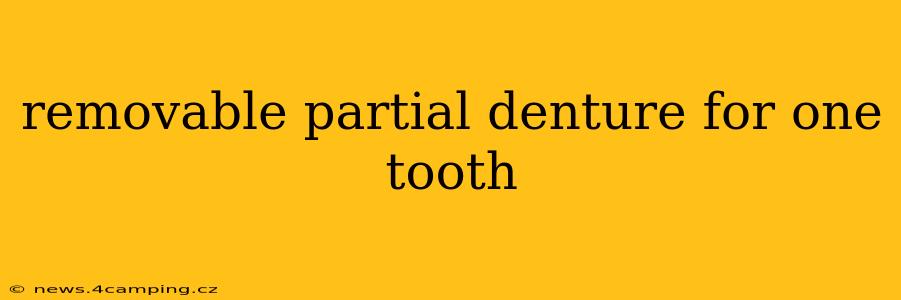 removable partial denture for one tooth