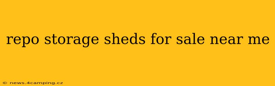 repo storage sheds for sale near me