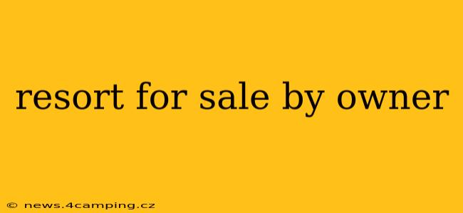 resort for sale by owner
