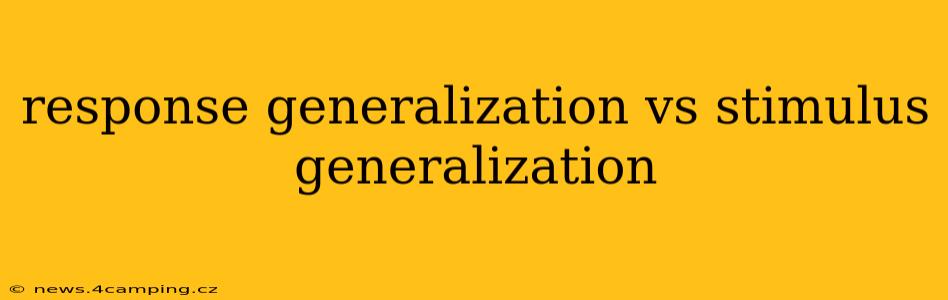response generalization vs stimulus generalization