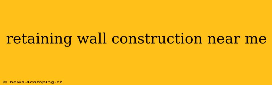 retaining wall construction near me