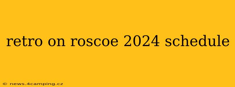 retro on roscoe 2024 schedule