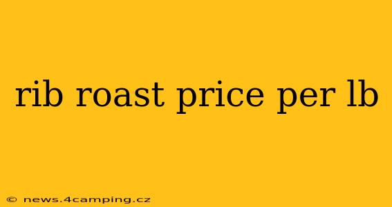 rib roast price per lb
