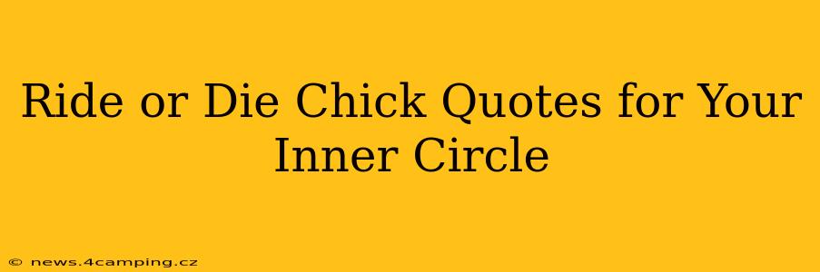 Ride or Die Chick Quotes for Your Inner Circle