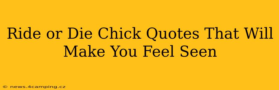 Ride or Die Chick Quotes That Will Make You Feel Seen