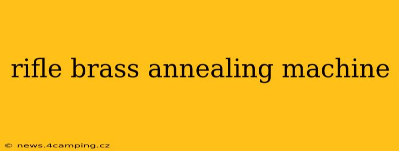 rifle brass annealing machine