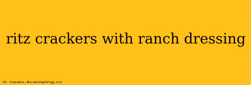 ritz crackers with ranch dressing