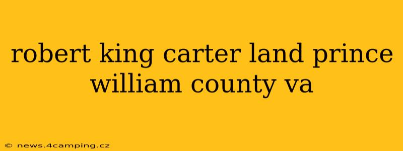 robert king carter land prince william county va